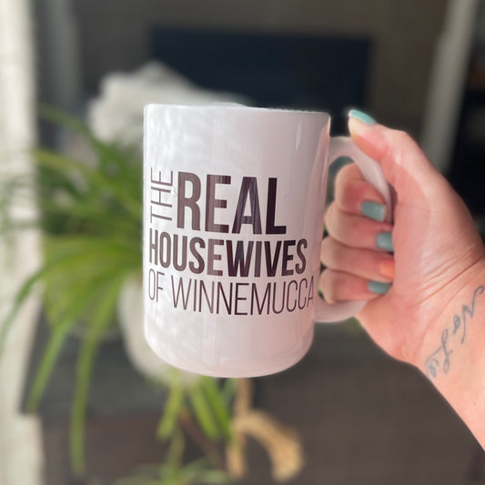 THE REAL HOUSEWIVES OF "YOUR TOWN" CUSTOMIZED 15oz MUG